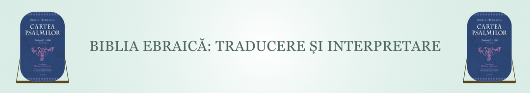 Biblia Ebraică: traducere și interpretare ediția a X-a