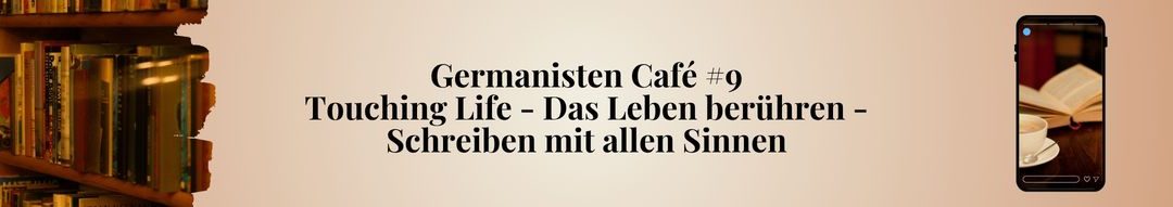 Touching Life – Das Leben berühren – Schreiben mit allen Sinnen